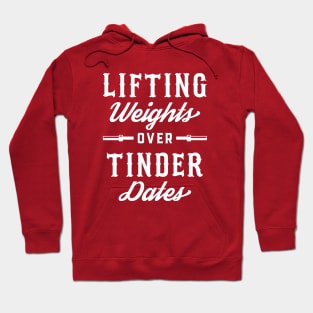 Lifting Weights Over Tinder Dates Hoodie